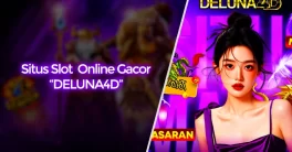 Cari Situs Slot Gacor Online Malam Ini? Cek DELUNA4D Aja