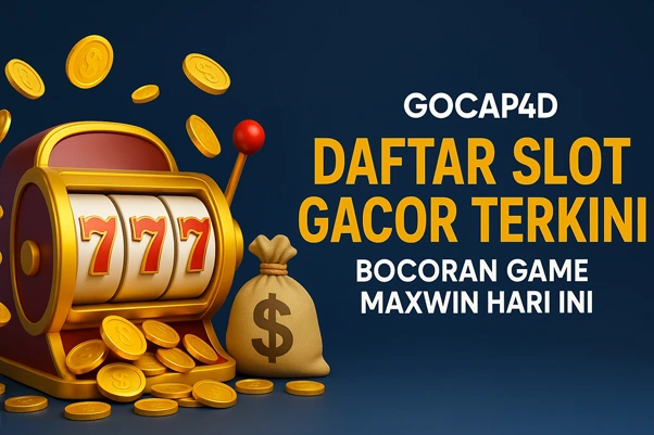 Ilustrasi 3D daftar slot gacor terkini GOCAP4D dengan mesin slot jackpot 777, koin emas berhamburan, dan karung uang, simbol peluang Maxwin hari ini.